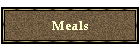 Meals